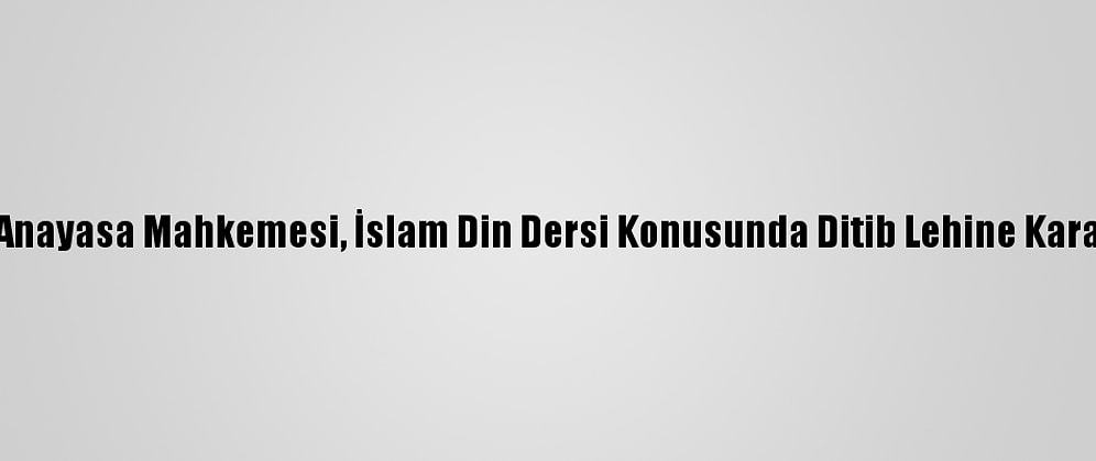 Alman Anayasa Mahkemesi, İslam Din Dersi Konusunda Ditib Lehine Karar Verdi