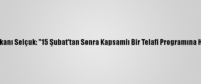 Milli Eğitim Bakanı Selçuk: "15 Şubat'tan Sonra Kapsamlı Bir Telafi Programına Hazırlanıyoruz"