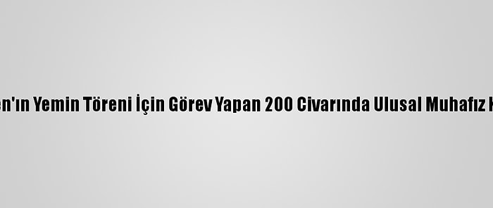 Washington'da Biden'ın Yemin Töreni İçin Görev Yapan 200 Civarında Ulusal Muhafız Kovid-19'A Yakalandı