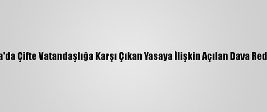 Japonya'da Çifte Vatandaşlığa Karşı Çıkan Yasaya İlişkin Açılan Dava Reddedildi