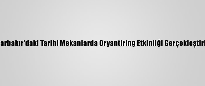 Diyarbakır'daki Tarihi Mekanlarda Oryantiring Etkinliği Gerçekleştirildi