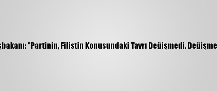 Fas Başbakanı: "Partinin, Filistin Konusundaki Tavrı Değişmedi, Değişmeyecek"