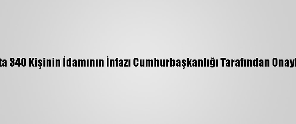 Irak'ta 340 Kişinin İdamının İnfazı Cumhurbaşkanlığı Tarafından Onaylandı