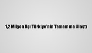 1,2 Milyon Aşı Türkiye'nin Tamamına Ulaştı