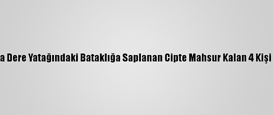 Sakarya'da Dere Yatağındaki Bataklığa Saplanan Cipte Mahsur Kalan 4 Kişi Kurtarıldı