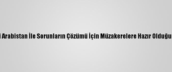 İran, Suudi Arabistan İle Sorunların Çözümü İçin Müzakerelere Hazır Olduğunu Bildirdi