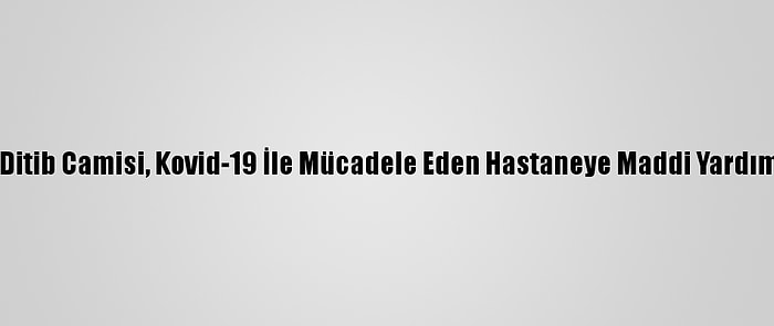 Almanya'da Ditib Camisi, Kovid-19 İle Mücadele Eden Hastaneye Maddi Yardımda Bulundu