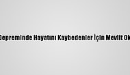 Elazığ Depreminde Hayatını Kaybedenler İçin Mevlit Okutuldu