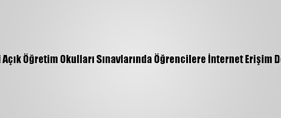 Meb, Çevrim İçi Açık Öğretim Okulları Sınavlarında Öğrencilere İnternet Erişim Desteği Verecek