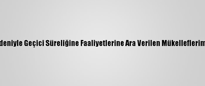 Bakan Elvan: "Kovid-19 Nedeniyle Geçici Süreliğine Faaliyetlerine Ara Verilen Mükelleflerimizin Vergilerini Erteledik"