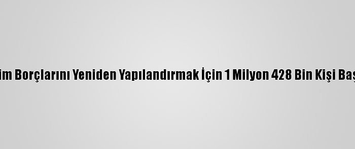 Sgk Prim Borçlarını Yeniden Yapılandırmak İçin 1 Milyon 428 Bin Kişi Başvurdu