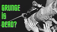 Is Grunge Dead? Sorusuna Kapak Gibi Cevap: Grunge Müziği Grunge Yapan, Anılarımızı Çoşturan 15 Şarkı