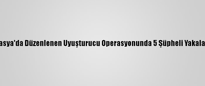 Amasya'da Düzenlenen Uyuşturucu Operasyonunda 5 Şüpheli Yakalandı