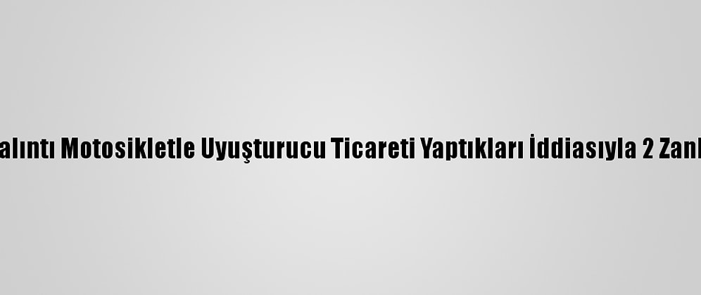 Adana'da Çalıntı Motosikletle Uyuşturucu Ticareti Yaptıkları İddiasıyla 2 Zanlı Yakalandı