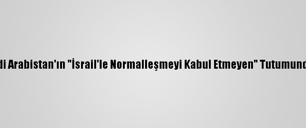Filistin, Suudi Arabistan'ın "İsrail'le Normalleşmeyi Kabul Etmeyen" Tutumundan Memnun