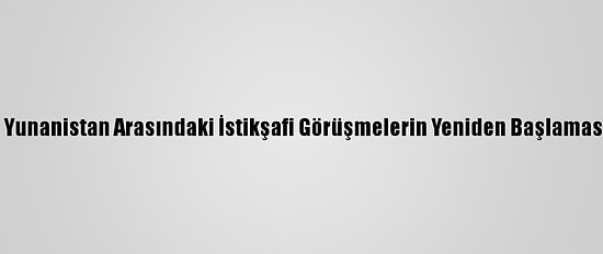 ABD, Türkiye İle Yunanistan Arasındaki İstikşafi Görüşmelerin Yeniden Başlamasından Memnun