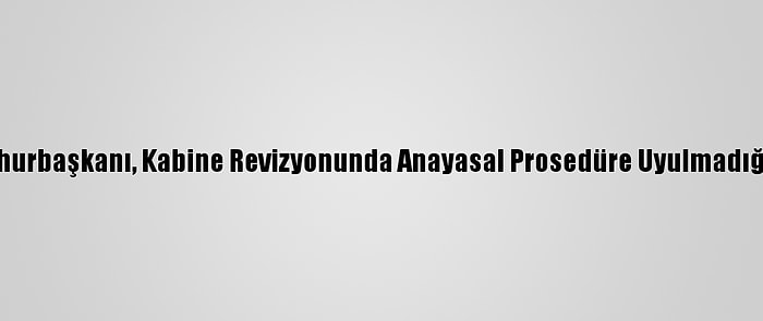 Tunus Cumhurbaşkanı, Kabine Revizyonunda Anayasal Prosedüre Uyulmadığını Açıkladı