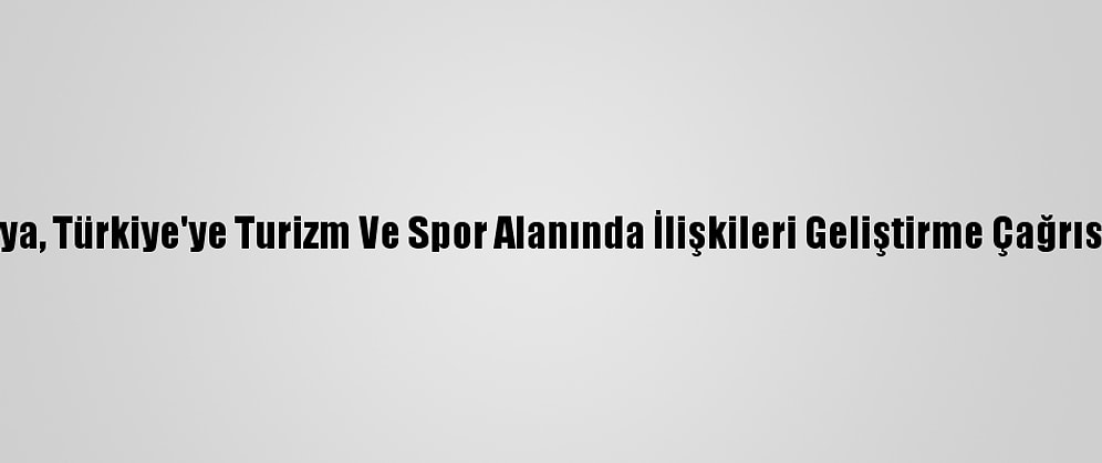 Etiyopya, Türkiye'ye Turizm Ve Spor Alanında İlişkileri Geliştirme Çağrısı Yaptı