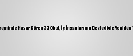 İzmir Depreminde Hasar Gören 33 Okul, İş İnsanlarının Desteğiyle Yeniden Yapılacak