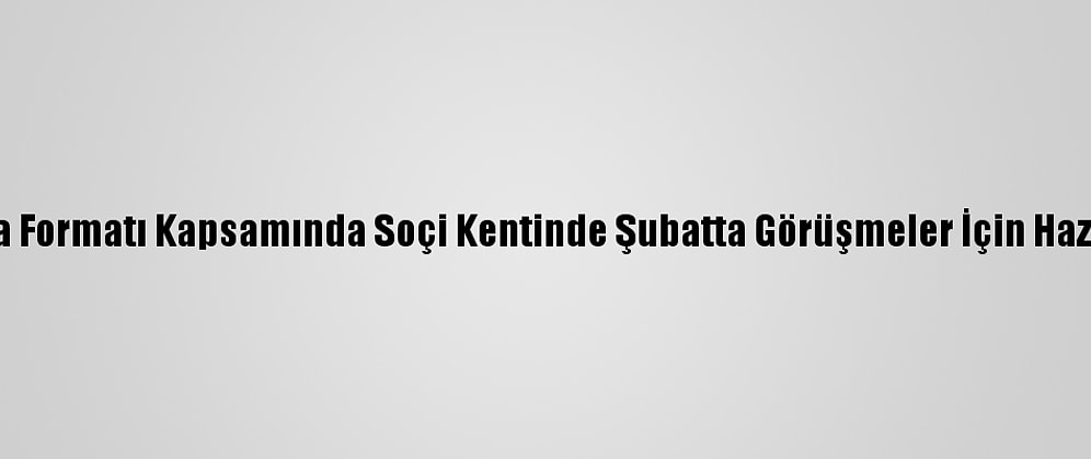 Lavrov: "Astana Formatı Kapsamında Soçi Kentinde Şubatta Görüşmeler İçin Hazırlık Yapılıyor"