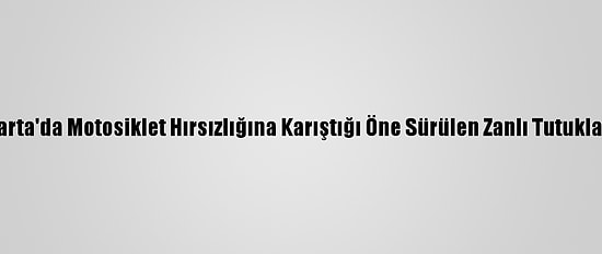 Isparta'da Motosiklet Hırsızlığına Karıştığı Öne Sürülen Zanlı Tutuklandı