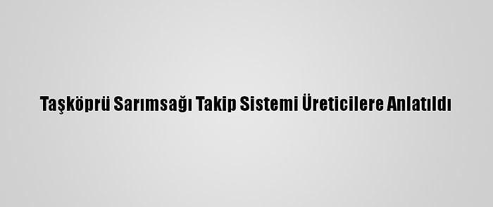 Taşköprü Sarımsağı Takip Sistemi Üreticilere Anlatıldı