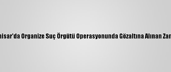 Güncelleme - Afyonkarahisar'da Organize Suç Örgütü Operasyonunda Gözaltına Alınan Zanlılardan 19'U Tutuklandı