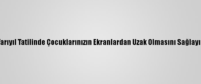 Bakan Selçuk Velilere, "Yarıyıl Tatilinde Çocuklarınızın Ekranlardan Uzak Olmasını Sağlayın" Tavsiyesinde Bulundu