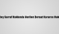 İstinaf, Ebru Gündeş Sarraf Hakkında Verilen Beraat Kararını Hukuka Uygun Buldu
