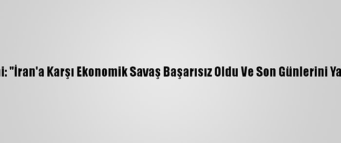 Ruhani: "İran'a Karşı Ekonomik Savaş Başarısız Oldu Ve Son Günlerini Yaşıyor"