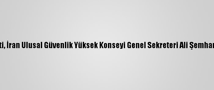 Taliban Heyeti, İran Ulusal Güvenlik Yüksek Konseyi Genel Sekreteri Ali Şemhani İle Görüştü