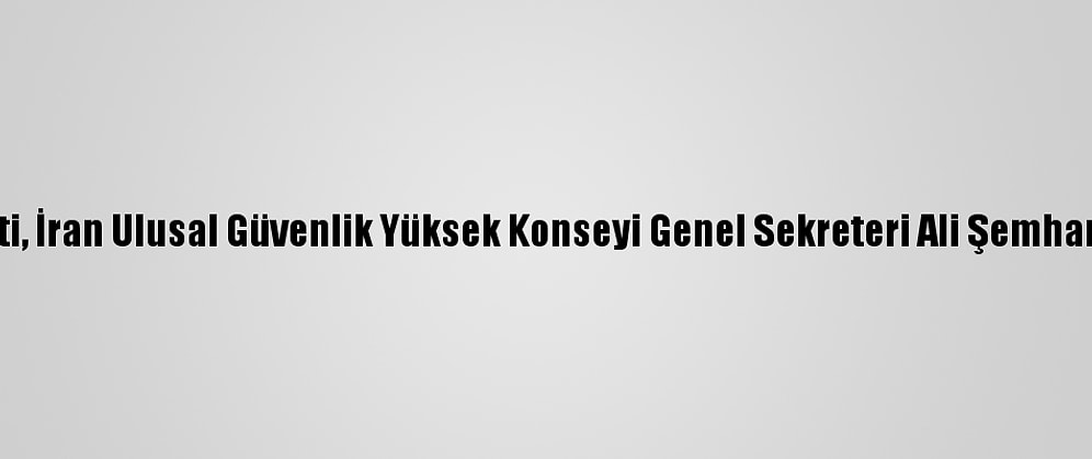 Taliban Heyeti, İran Ulusal Güvenlik Yüksek Konseyi Genel Sekreteri Ali Şemhani İle Görüştü