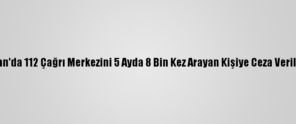 Van'da 112 Çağrı Merkezini 5 Ayda 8 Bin Kez Arayan Kişiye Ceza Verildi