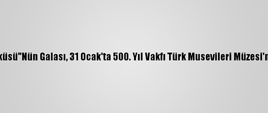 "Bella'nın Öyküsü"Nün Galası, 31 Ocak'ta 500. Yıl Vakfı Türk Musevileri Müzesi'nde Yapılacak