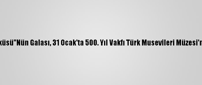"Bella'nın Öyküsü"Nün Galası, 31 Ocak'ta 500. Yıl Vakfı Türk Musevileri Müzesi'nde Yapılacak