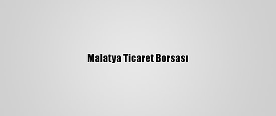 Malatya Ticaret Borsası