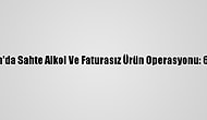 Samsun'da Sahte Alkol Ve Faturasız Ürün Operasyonu: 6 Gözaltı