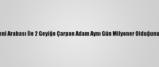 ABD'de Yeni Arabası İle 2 Geyiğe Çarpan Adam Aynı Gün Milyoner Olduğunu Öğrendi