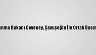 İrlanda Dışişleri Ve Savunma Bakanı Coveney, Çavuşoğlu İle Ortak Basın Toplantısında Konuştu: