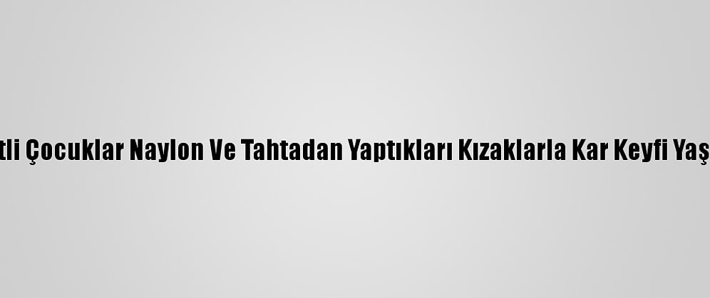 Siirtli Çocuklar Naylon Ve Tahtadan Yaptıkları Kızaklarla Kar Keyfi Yaşıyor