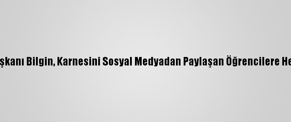 Belediye Başkanı Bilgin, Karnesini Sosyal Medyadan Paylaşan Öğrencilere Hediye Dağıttı