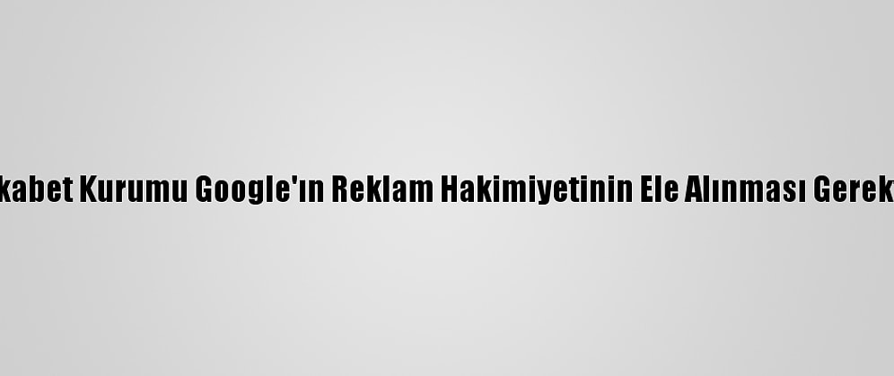 Avustralya Rekabet Kurumu Google'ın Reklam Hakimiyetinin Ele Alınması Gerektiğini Açıkladı