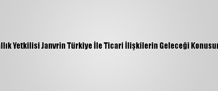 Birleşik Krallık Yetkilisi Janvrin Türkiye İle Ticari İlişkilerin Geleceği Konusunda İyimser