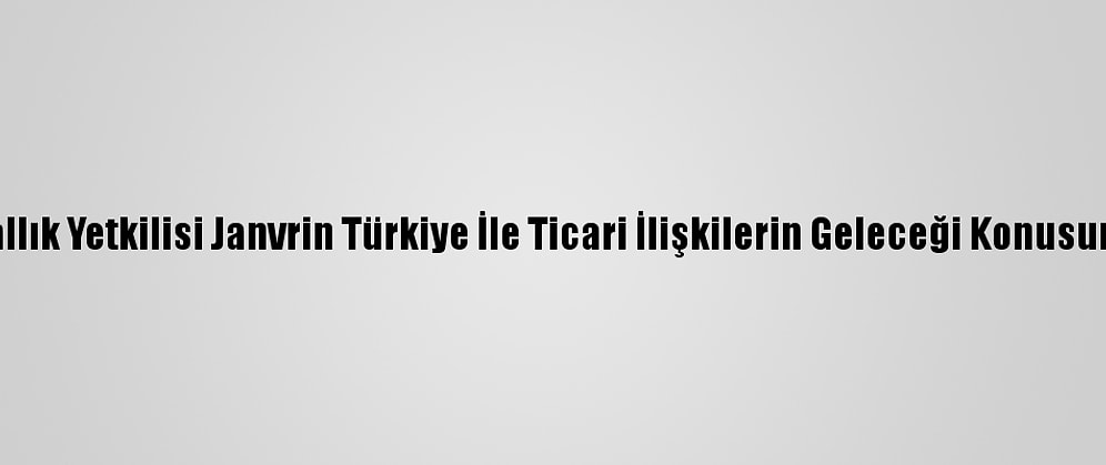 Birleşik Krallık Yetkilisi Janvrin Türkiye İle Ticari İlişkilerin Geleceği Konusunda İyimser