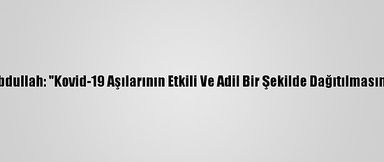 Ürdün Kralı 2. Abdullah: "Kovid-19 Aşılarının Etkili Ve Adil Bir Şekilde Dağıtılmasını Sağlamalıyız"