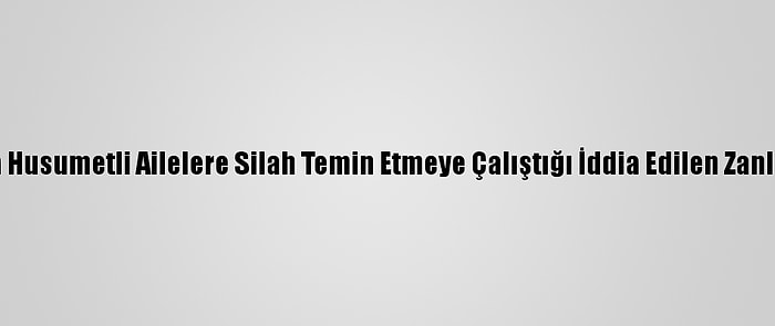 Erzurum'da Husumetli Ailelere Silah Temin Etmeye Çalıştığı İddia Edilen Zanlı Yakalandı