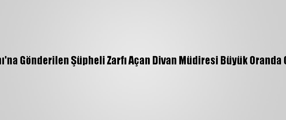 Tunus Cumhurbaşkanı'na Gönderilen Şüpheli Zarfı Açan Divan Müdiresi Büyük Oranda Görme Kaybına Uğradı