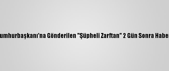 Tunus'ta Başsavcılık, Cumhurbaşkanı'na Gönderilen "Şüpheli Zarftan" 2 Gün Sonra Haberdar Olduğunu Açıkladı