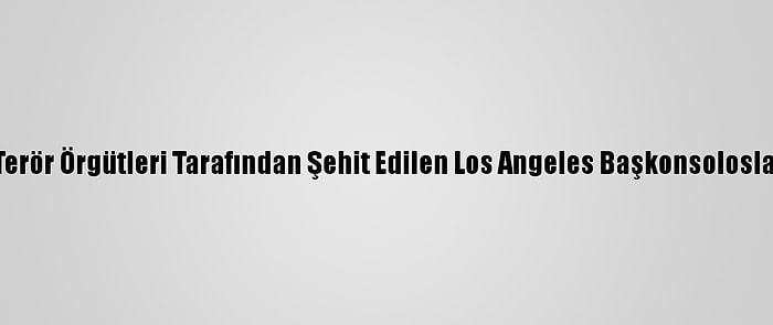 Ermeni Terör Örgütleri Tarafından Şehit Edilen Los Angeles Başkonsolosları Anıldı