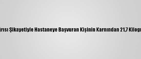 Etiyopya'da Karın Ağrısı Şikayetiyle Hastaneye Başvuran Kişinin Karnından 21,7 Kilogram Tümör Çıkarıldı
